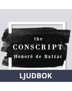 The Conscript, a Short Story by Honoré de Balzac, Ljudbok