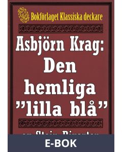 Asbjörn Krag: Den hemliga lilla blå . Återutgivning av bok från 1915, E-bok