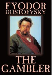 The Gambler by Fyodor M. Dostoevsky, Fiction, Classics.
