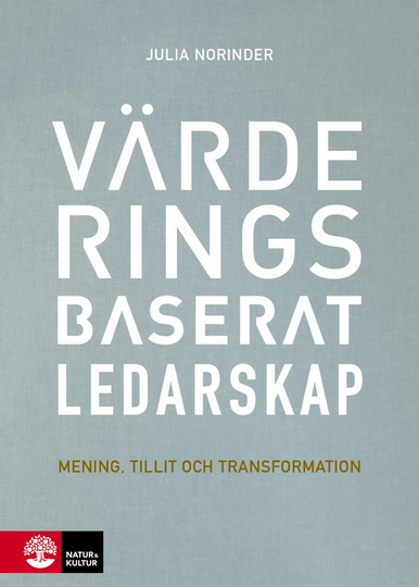Värderingsbaserat Ledarskap - Mening, Tillit Och Transformation