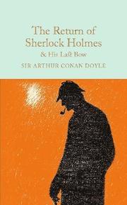 The Return of Sherlock Holmes &; His Last Bow