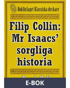 Filip Collin: Mr Isaacs' sorgliga historia. Återutgivning av text från 1919, E-bok