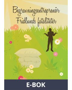 Begravningsentreprenör Fridlunds fataliteter, E-bok