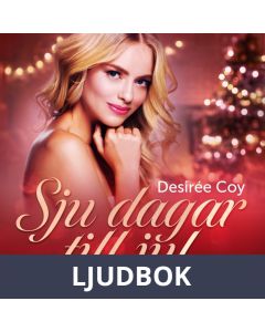 Sju dagar till jul - erotisk julnovell, Ljudbok