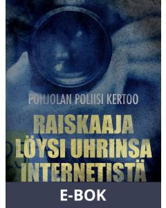 Raiskaaja löysi uhrinsa internetistä, E-bok