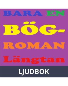 BARA EN BÖGROMAN Längtan (avskalad), Ljudbok