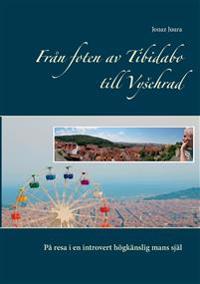 Från foten av Tibidabo till Vysehrad:På resa i en introvert högkänslig mans själ