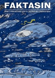 Faktasin: Den svenskspråkiga science fiction-litteraturens historia. BAND 1: Från begynnelsen till och med mellankrigstiden