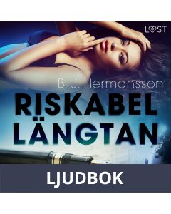 Riskabel längtan - erotisk novell, Ljudbok