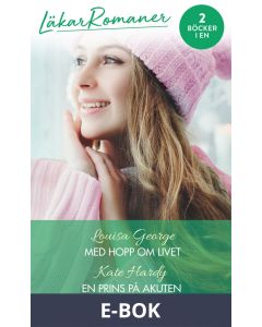 Med hopp om livet/En prins på akuten, E-bok