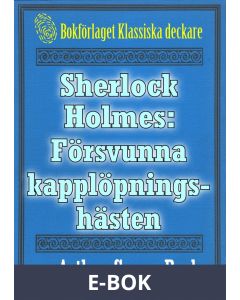 Sherlock Holmes: Äventyret med den försvunna kapplöpningshästen - Återutgivning av text från 1911, E-bok