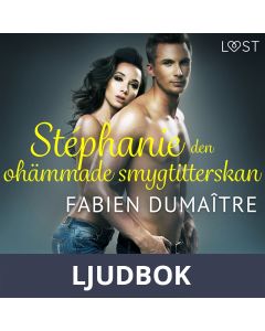 Stéphanie, den ohämmade smygtitterskan - erotisk novell, Ljudbok