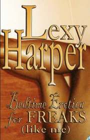 Bedtime Erotica for Freaks (Like Me)