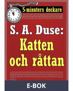 5-minuters deckare. S. A. Duse: Katten och råttan. Detektivhistoria. Återutgivning av text från 1927, E-bok
