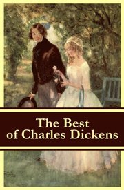 Best of Charles Dickens: A Tale of Two Cities + Great Expectations + David Copperfield + Oliver Twist + A Christmas Carol (Illustrated)