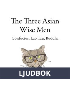 The Three Asian Wise Men: Confucius, Lao Tzu, Buddha, Ljudbok