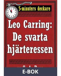 5-minuters deckare. Leo Carring: De svarta hjärteressen. Detektivhistoria. Återutgivning av text från 1919, E-bok