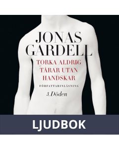 Torka aldrig tårar utan handskar: 3. Döden, Ljudbok