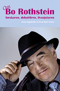 Om Bo Rothstein - Forskaren, Debattören, Livsnjutaren