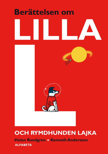 Berättelsen Om Lilla L Och Rymdhunden Lajka