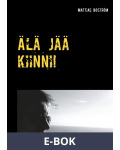 Älä jää kiinni!: Tositarina peliriippuvuudesta, E-bok