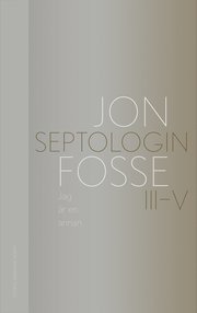 Jag är en annan : Septologin III-V