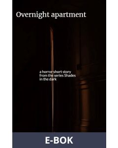 Overnight apartment: A horror short story from the series shades in the dark, E-bok