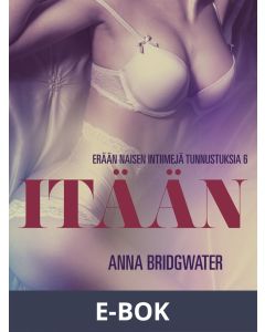 Itään - erään naisen intiimit tunnustukset 6, E-bok