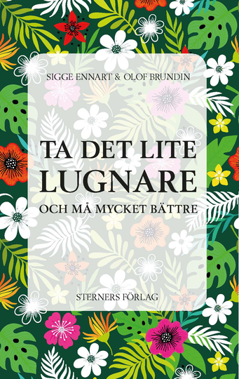 Ta Det Lite Lugnare - Och Må Mycket Bättre