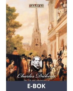 The Life and Adventures of Martin Chuzzlewit, E-bok
