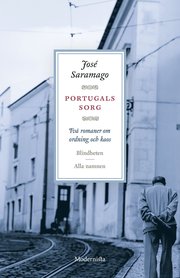 Portugals sorg: Två romaner om ordning och kaos