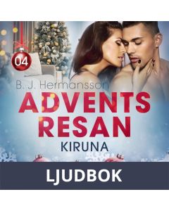 Adventsresan 4: Kiruna - erotisk adventskalender, Ljudbok