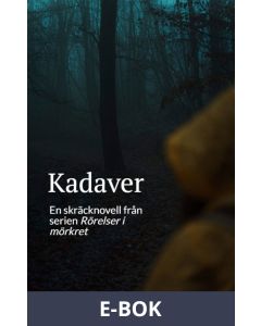 Kadaver: En skräcknovell från serien Rörelser i mörkret, E-bok