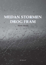 Medan Stormen Drog Fram
