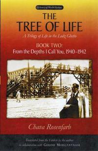 The Tree of Life Bk. 2; From the depths I call you, 1940-1942