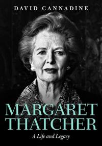 Margaret Thatcher: A Life and Legacy