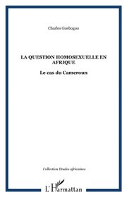 La question homosexuelle en Afrique