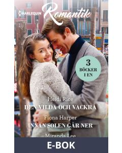 Den vilda och vackra/Innan solen går ner/Älskarinnan, E-bok