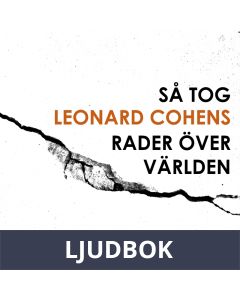 Så tog Leonard Cohens rader över världen, Ljudbok