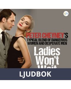 Ladies won t wait, Ljudbok
