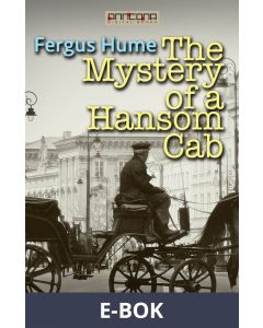 The Mystery of a Hansom Cab, E-bok