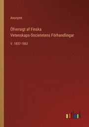 OEfversigt af Finska Vetenskaps-Societetens Foerhandlingar