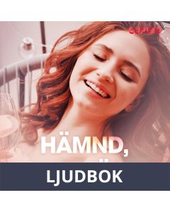 Hämnd, ljuva hämnd - erotiska noveller, Ljudbok