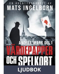Värdepapper och spelkort - Andrée Warg, Del 1, Ljudbok