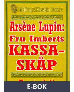 Arsène Lupin: Fru Imberts kassaskåp. Återutgivning av text från 1907, E-bok