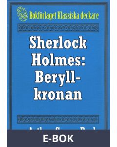 Sherlock Holmes: Äventyret med beryllkronan - Återutgivning av text från 1947, E-bok