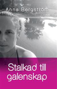 Stalkad till galenskap