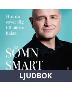 Sömnsmart : Hur du sover dig till bättre hälsa, Ljudbok