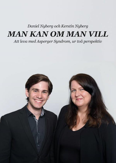 Man Kan Om Man Vill - Att Leva Med Asperger Syndrom, Ur Två Perspektiv
