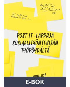 Post It- lappuja sosiaalityöntekijän työpöydältä, E-bok
